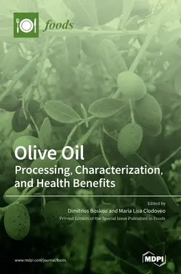 El aceite de oliva: Procesamiento, caracterización y beneficios para la salud - Olive Oil: Processing, Characterization, and Health Benefits