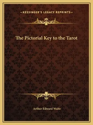 La Clave Pictórica del Tarot - The Pictorial Key to the Tarot