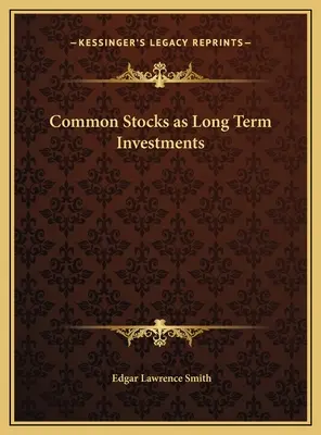 Las acciones ordinarias como inversión a largo plazo - Common Stocks as Long Term Investments