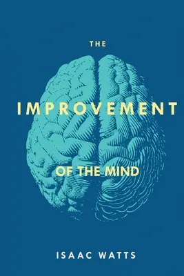 La mejora de la mente - The Improvement of the Mind