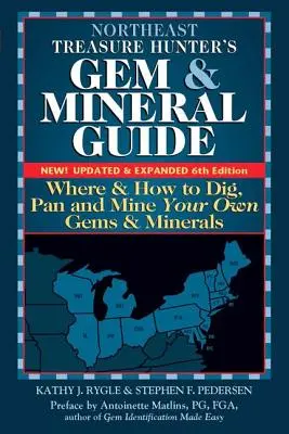 Guía de gemas y minerales del cazador de tesoros del noreste (6ª edición): Dónde y cómo excavar, explorar y extraer sus propias gemas y minerales - Northeast Treasure Hunter's Gem and Mineral Guide (6th Edition): Where and How to Dig, Pan and Mine Your Own Gems and Minerals