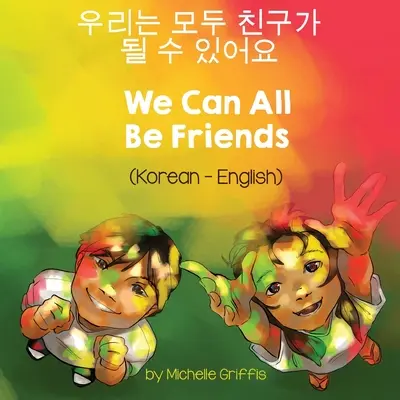 Todos podemos ser amigos (coreano-inglés) - We Can All Be Friends (Korean-English)