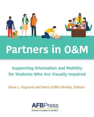 Partners in O&M: Supporting Orientation and Mobility for Students Who Are Visually Impaired (Socios en O&M: apoyo a la orientación y movilidad de estudiantes con discapacidad visual) - Partners in O&M: Supporting Orientation and Mobility for Students Who Are Visually Impaired