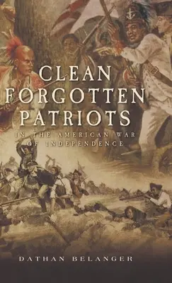 Patriotas olvidados y limpios: En la Guerra de Independencia Americana - Clean Forgotten Patriots: In the American War of Independence