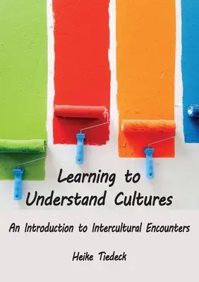 Aprender a comprender las culturas: Una introducción a los encuentros interculturales - Learning to Understand Cultures: An Introduction to Intercultural Encounters