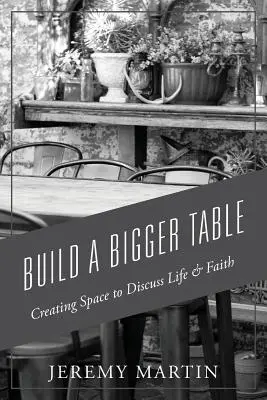Construir una mesa más grande: Crear un espacio para debatir sobre la vida y la fe - Build A Bigger Table: Creating Space to Discuss Life & Faith