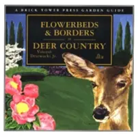 Parterres y bordes en el país de los ciervos: Para el hogar y el jardín - Flowerbeds and Borders in Deer Country: For the Home and Garden