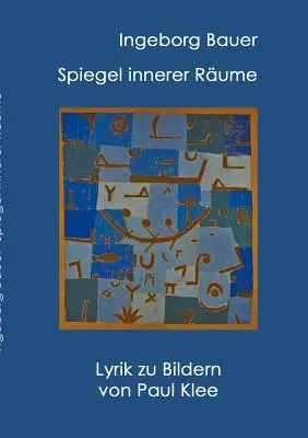 Spiegel innerer Rume: Lírica sobre Paul Klee - Spiegel innerer Rume: Lyrik zu Paul Klee