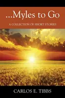 ...Myles to Go: Una colección de relatos cortos - ...Myles to Go: A Collection of Short Stories