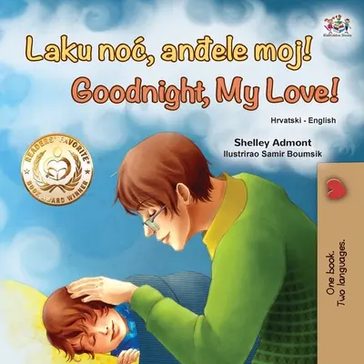 ¡Goodnight, My Love! (Libro bilingüe croata-inglés para niños) - Goodnight, My Love! (Croatian English Bilingual Book for Kids)