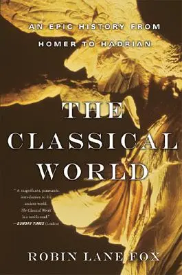 El mundo clásico: Una historia épica de Homero a Adriano - Classical World: An Epic History from Homer to Hadrian