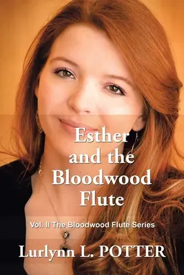 Esther y la Flauta de Madera Sangrienta: Vol. 2 la Serie de la Flauta de Madera Sangrienta - Esther and the Bloodwood Flute: Vol. 2 the Bloodwood Flute Series