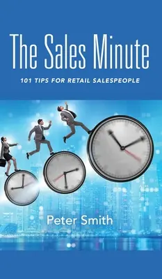 El minuto de la venta: 101 consejos para vendedores minoristas - The Sales Minute: 101 Tips for Retail Salespeople