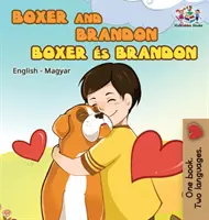 Boxer y Brandon (Libro infantil húngaro en inglés): Libro para niños en húngaro - Boxer and Brandon (English Hungarian children's book): Hungarian Kids Book