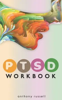 PTSD Workbook: Técnicas de autoayuda para superar síntomas de estrés traumático, ansiedad, ira, depresión y traumas emocionales - PTSD Workbook: Self-Help Techniques for Overcoming Traumatic Stress Symptoms, Anxiety, Anger, Depression, Emotional Trauma