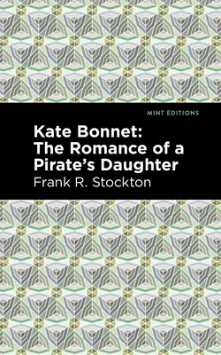 Kate Bonnet: El romance de la hija de un pirata - Kate Bonnet: The Romance of a Pirate's Daughter