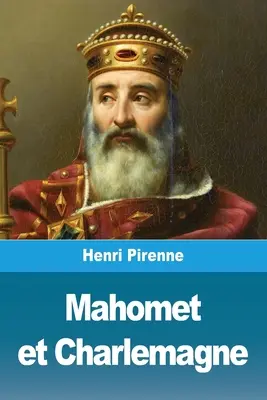 Mahoma y Carlomagno - Mahomet et Charlemagne