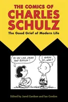 Cómics de Charles Schulz: El dolor de la vida moderna - Comics of Charles Schulz: The Good Grief of Modern Life