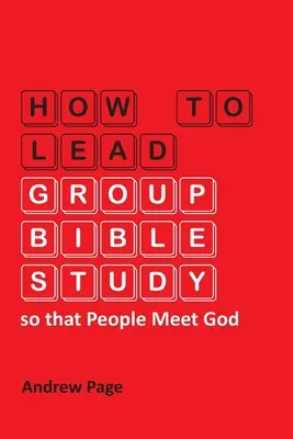 Cómo dirigir un estudio bíblico en grupo para que la gente conozca a Dios - How to Lead Group Bible Study so that People Meet God