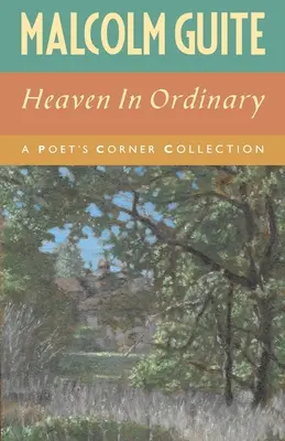 El cielo en lo ordinario: Colección El Rincón del Poeta - Heaven in Ordinary: A Poet's Corner Collection