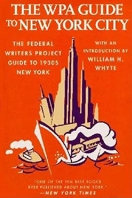 The Wpa Guide to New York City: The Federal Writers' Project Guide to 1930's New York (Guía del Proyecto Federal de Escritores para el Nueva York de 1930) - The Wpa Guide to New York City: The Federal Writers' Project Guide to 1930's New York