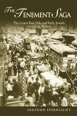 The Tenement Saga: The Lower East Side and Early Jewish American Writers (La saga de las viviendas: el Lower East Side y los primeros escritores judíos estadounidenses) - The Tenement Saga: The Lower East Side and Early Jewish American Writers