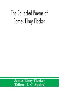 Colección de poemas de James Elroy Flecker - The collected poems of James Elroy Flecker