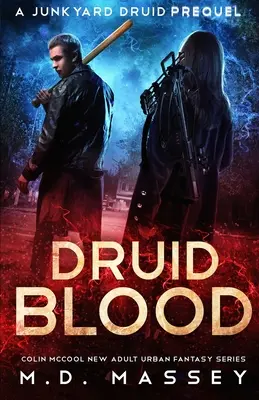 Sangre de druida: Una precuela de Junkyard Druid - Druid Blood: A Junkyard Druid Prequel