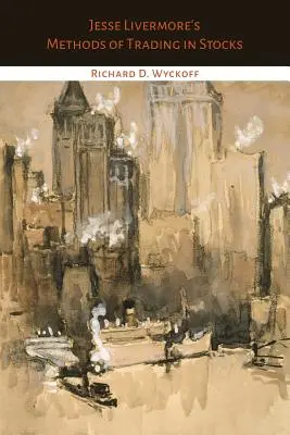 Los métodos de Jesse Livermore para comerciar con acciones - Jesse Livermore's Methods of Trading in Stocks