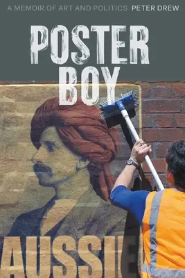 Poster Boy: Memorias de arte y política - Poster Boy: A Memoir of Art and Politics