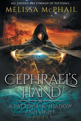 La Mano de Cephrael: Patrón de Sombra y Luz, Libro 1 - Cephrael's Hand: A Pattern of Shadow & Light Book 1