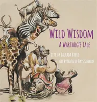 Sabiduría salvaje: La historia de un jabalí - Wild Wisdom: A Warthog's Tale