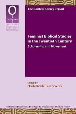 Estudios bíblicos feministas en el siglo XX: erudición y movimiento - Feminist Biblical Studies in the Twentieth Century: Scholarship and Movement