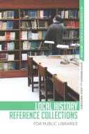 Colecciones de referencia de historia local para bibliotecas públicas - Local History Reference Collections for Public Libraries