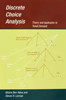 Análisis de elección discreta: Teoría y aplicación a la demanda de viajes - Discrete Choice Analysis: Theory and Application to Travel Demand