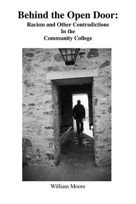 Detrás de la puerta abierta: Racismo y otras contradicciones en la universidad comunitaria - Behind the Open Door: Racism and Other Contradictions in the Community College