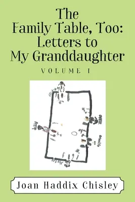 La mesa familiar también: Cartas a mi nieta: Volumen I - The Family Table, Too: Letters to My Granddaughter: Volume I