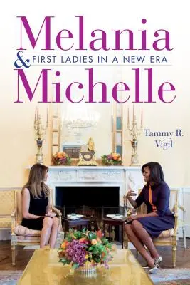 Melania y Michelle: Primeras Damas en una nueva era - Melania and Michelle: First Ladies in a New Era