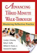 Avanzar en el recorrido de tres minutos: Dominar la práctica reflexiva - Advancing the Three-Minute Walk-Through: Mastering Reflective Practice