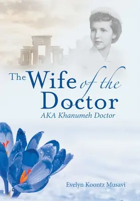 La esposa del médico Aka Khanumeh Doctor - The Wife of the Doctor Aka Khanumeh Doctor