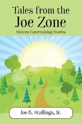 Cuentos de la Zona Joe: Dieciséis historias entretenidas - Tales from the Joe Zone: Sixteen Entertaining Stories