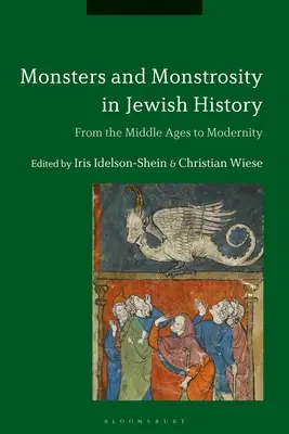 Monstruos y monstruosidad en la historia judía: De la Edad Media a la Modernidad - Monsters and Monstrosity in Jewish History: From the Middle Ages to Modernity