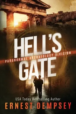 La Puerta del Infierno Un thriller de la División de Arqueología Paranormal - Hell's Gate: A Paranormal Archaeology Division Thriller