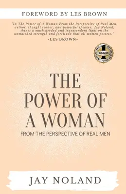 El poder de una mujer: Desde la perspectiva de los hombres de verdad - The Power of a Woman: From the Perspective of Real Men