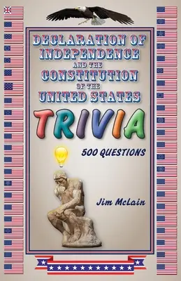 La Declaración de Independencia y la Constitución de los Estados Unidos Trivialidades - Declaration of Independence and the Constitution of the United States Trivia