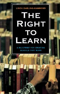 El derecho a aprender: Un plan para crear escuelas que funcionen - The Right to Learn: A Blueprint for Creating Schools That Work