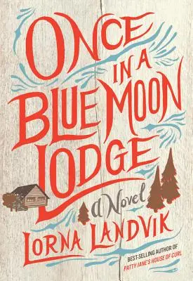 Una vez en la luna azul - Once in a Blue Moon Lodge