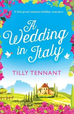 Una boda en Italia: Una boda en Italia - A Wedding in Italy: A feel good summer holiday romance