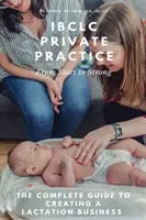 Práctica Privada de la Lactancia: De principio a fin - Lactation Private Practice: From Start to Strong