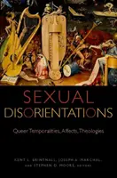 Desorientaciones sexuales: Temporalidades, afectos y teologías queer - Sexual Disorientations: Queer Temporalities, Affects, Theologies